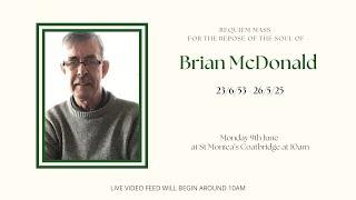 Requiem Mass for the Repose of the Soul of Brian McDonald