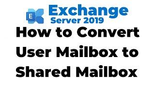 21. How to Convert User Mailbox to Shared Mailbox in Exchange 2019