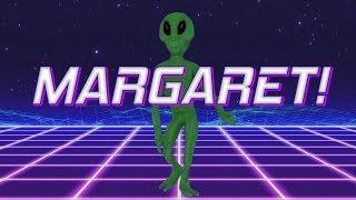 HAPPY BIRTHDAY MARGARET! - ALIEN REMIX