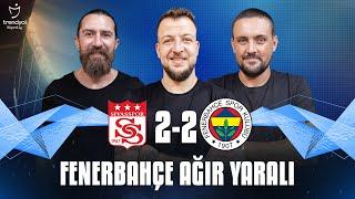 Canlı  Sivasspor - Fenerbahçe | Erman Özgür, Batuhan Karadeniz, Hakan Gündoğar & Sky Spor