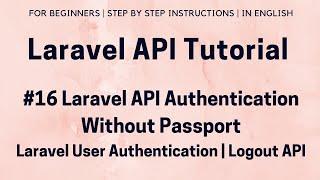 #16 Laravel API Authentication (IV) | Laravel API Authentication without Passport | User Logout API