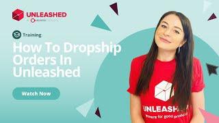 How To Dropship Orders In Unleashed | Unleashed Inventory Management Training Academy