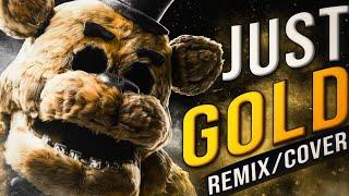 [FNAF COLLAB] JUST GOLD 🟡 - REMIX/COVER