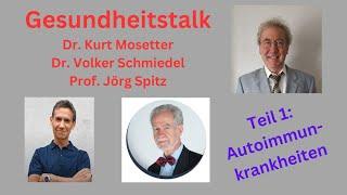 Gesundheitstalk Nr. 1 mit Mosetter, Schmiedel und Spitz: Autoimmunerkrankungen Teil 1