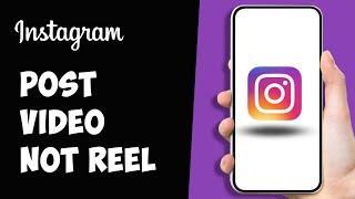 How To Post Video on Instagram Not Reel (EASY)