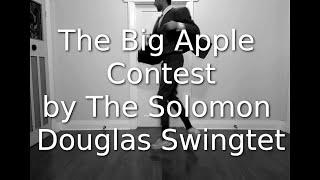 The Big Apple Contest (slowed to 80%) by The Solomon Douglas Swingtet