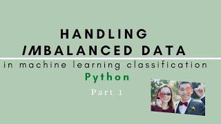 Handling Imbalanced Data in machine learning classification (Python) - 1