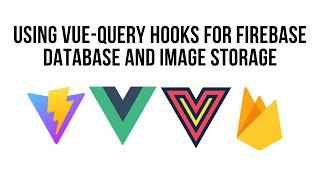 Vite Vue Query Hooks For Firebase Database, Image Storage, Mutations and Queries in Vue JS