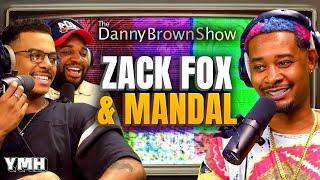 Zack Fox and Mandal | The Danny Brown Show