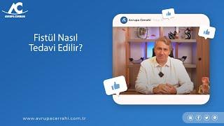 Fistül Nasıl Tedavi Edilir? (Avrupa Cerrahi) #fistulatreatment