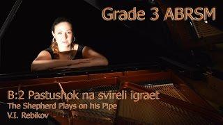 ABRSM Piano Grade 3 B2 Pastushok na svireli igraet by Rebikov