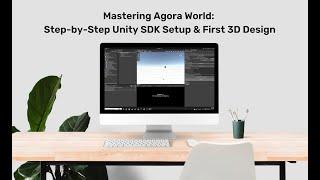 Mastering Agora World: Step-by-Step Unity SDK Setup & First 3D Design