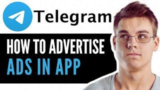 How To Advertise on Telegram Ads - Complete Guide (2024)