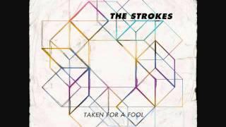 The Strokes - Taken For A Fool
