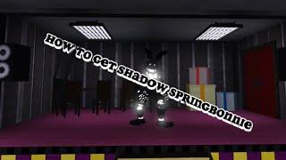 How to get shadow springbonnie in fmr | fredbears mega roleplay roblox