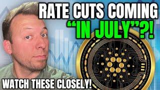 CARDANO ADA - POTENTIAL RATE CUTS "IN JULY"?! WATCH THESE CLOSELY!