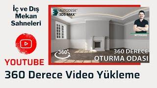 İç ve Dış Mekan 360 Derece Renderları Youtube'a Yükleme