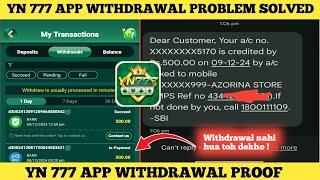 YN 777 APP WITHDRAWAL PROBLEM | YN 777 WITHDRAWAL PROOF | YN 777 PAYMENT PROOF | YN 777 WITHDRAWAL