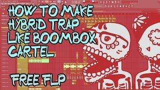 [Free hybrid trap Flp] HOW TO MAKE HYBRID TRAP LIKE BOOMBOX CARTEL