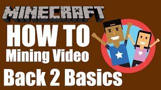 Minecraft : Back 2 Basics! Mining! New to Minecraft?