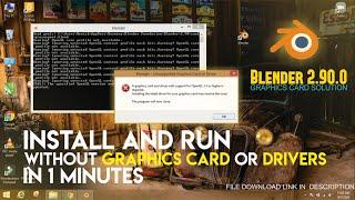 How to Run Blender 2.90.0 without graphic card or driver