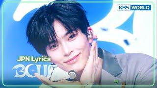 'BLUE' ZEROBASEONE (ゼロベースワン) [JPN Lyrics] KBS WORLD TV 250228