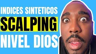 Scalping Indices Sinteticos (Nivel Dios)