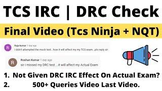 TCS NQT IRC | DRC Final Video | 500+ Queries Solved | Will It Affect On Actual Exam Query Solved