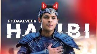 HABIBI - BAALVEER EDIT        #wegotbaalveer3      #Ibrahim editz