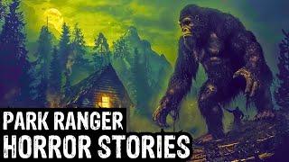 11 TRUE Terrifying Park Ranger Horror Stories (Dogman,Sasquatch, Wendigo,Werewolf,Bigfoot,Creepy)