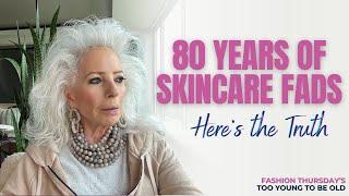 I've Tried Skincare Trends for 80 Years- Here’s What Actually Works! Ep 197: Too Young To Be Old