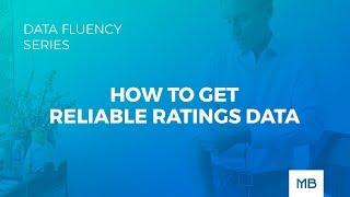 How to Get Reliable Ratings Data