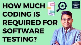 How much Coding is Required for Software Testing?