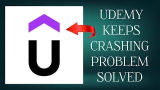 How To Solve Udemy App Keeps Crashing Problem|| Rsha26 Solutions