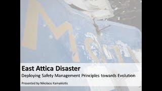 East Attica Disaster - Deploying Safety Management Principles towards Evolution