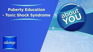 Puberty Education  - Toxic Shock Syndrome