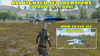 ALL FIGHTER JET LOCATIONS IN PAYLOAD 3.0 MODE HOW TO FLY JET / PUBG MOBILE