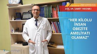 Obezite Ameliyatı I Doç  Dr  Samet Yardımcı