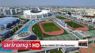 Turkmenistan fully prepared to host the AIMAG 2017