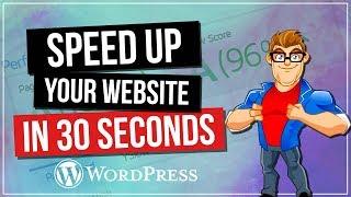 Speed Up Your Wordpress Website in 30 Seconds or Less!!