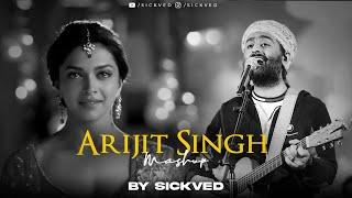 Arijit Singh Mashup 2024 | SICKVED | Best Of Arijit Singh | Viral Mashup