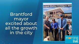 Brantford mayor excited about all the growth in the city