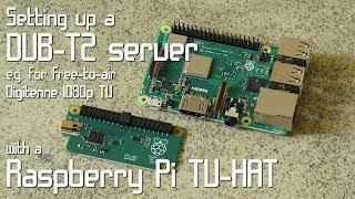 Cutting the cord: setting up a DVB-T2 server with a Raspberry Pi TV-Hat