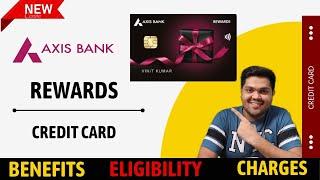 New Axis Bank Rewards Credit Card Full Details | Benefits | Eligibilty | Fees