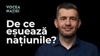 De ce eșuează națiunile? Vocea Nației #252