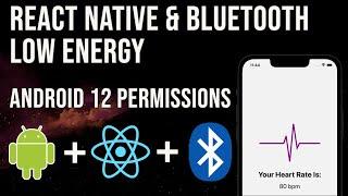 Build a React Native App with Bluetooth Low Energy ( BLE ) - Part 1.1 - Fix Android 12 Permissions