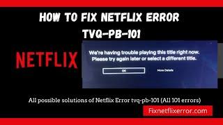 How To Fix Netflix Error TVQ-PB-101 | We're having trouble playing this title right now (All errors)