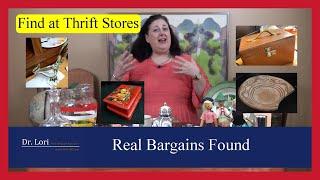 Real Bargains Found Shopping at Thrift Stores, Online Auctions and Yard Sales by Dr. Lori