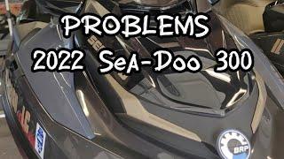 2022 Sea Doo 300 problems