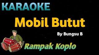 MOBIL BUTUT - Bungsu Bandung - KARAOKE HD VERSI KOPLO RAMPAK